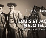 Louis et Jacques Majorelle, de Nancy à Marrakech
