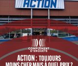 Action : toujours moins cher mais à quel prix?