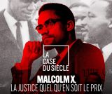 Malcolm X, la justice quel qu'en soit le prix