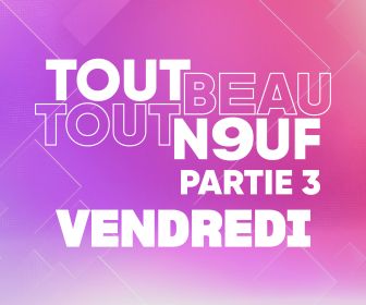 Tout Beau, Tout N9uf