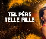 Tel père, telle fille