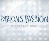 Parlons passion, en quelques mots
