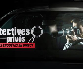 Détectives privés : leurs enquêtes en direct