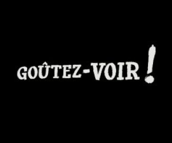 Goûtez voir
