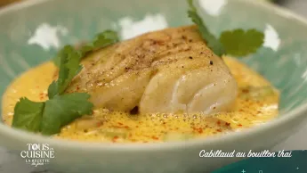 Tous en cuisine : la recette du jour - Cabillaud au bouillon thaï