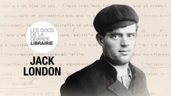 Les docs de La grande librairie - Jack London