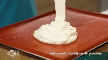 Tous en cuisine : la recette du jour - Gâteau roulé, chantilly vanille, framboises