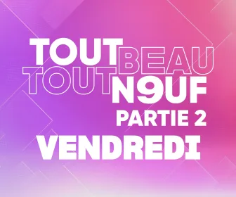 Tout Beau, Tout N9uf