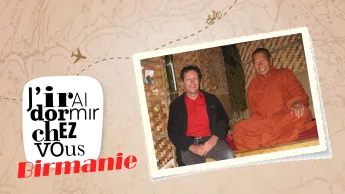 J'irai dormir chez vous - S5E3 - Birmanie