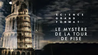 Science grand format - Le mystère de la tour de Pise