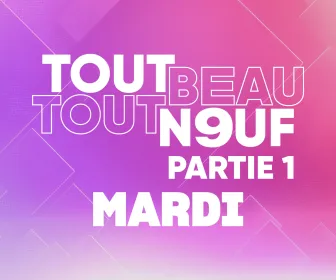 Tout Beau, Tout N9uf