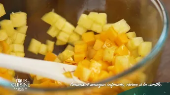 Tous en cuisine : la recette du jour - Ananas et mangue safranés, crème à la vanille