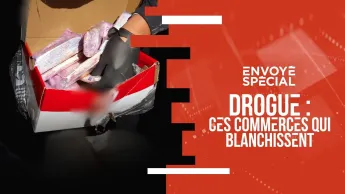 Envoyé spécial - Drogue : ces commerces qui blanchissent