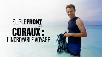 Sur le front - Coraux : l'incroyable voyage