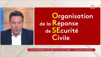 C à vous - Le gouvernement déclenche le plan Orsec “chaleurs extrêmes” - L’édito de Yaël Goosz
