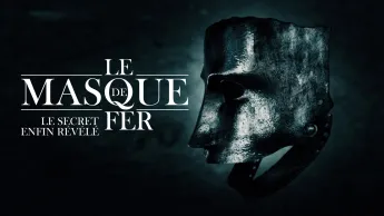 Le masque de fer : le secret enfin révélé - 
