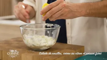 Tous en cuisine : la recette du jour - Salade de nouilles, crème au citron et poisson fumé