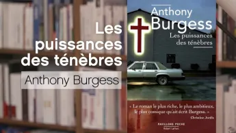 La p'tite librairie - Les puissances des ténèbres - Anthony Burgess