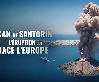Volcan de Santorin, l'éruption qui menace l'Europe