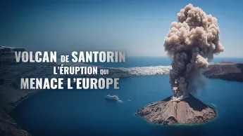 Volcan de Santorin, l'éruption qui menace l'Europe - 
