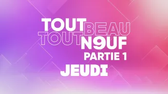 Tout Beau, Tout N9uf - 17/09/2026 - Partie 1/3