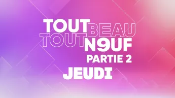 Tout Beau, Tout N9uf - 17/09/2026 - Partie 2/3