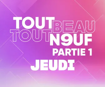 Tout Beau, Tout N9uf