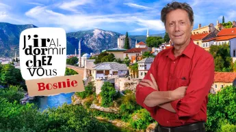 J'irai dormir chez vous - S8E1 - Bosnie