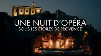 Une nuit d'opéra sous les étoiles de Provence - 