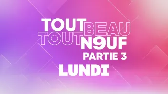 Tout Beau, Tout N9uf - 28/09/2026 - Partie 3/3