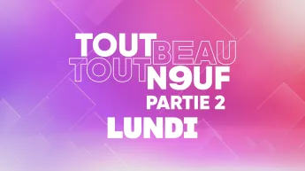 Tout Beau, Tout N9uf - 28/09/2026 - Partie 2/3