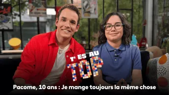 T'es au TOP - Pacome, 10 ans : Je mange toujours la même chose