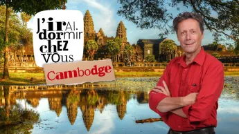 J'irai dormir chez vous - S2E5 - Cambodge