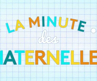 La minute des Maternelles