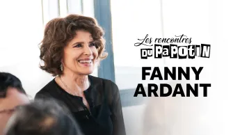 Les rencontres du Papotin - Fanny Ardant