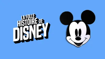 La folle histoire de Disney - 