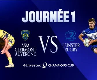 Journée 1 : ASM Clermont Auvergne vs Leinster Rugby