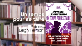 La p'tite librairie - Un temps pour se taire - Patrick Leigh Fermor