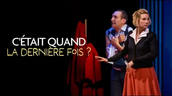 C'était quand la dernière fois ? - 