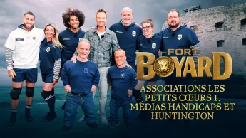 Fort Boyard - Les Petits Coeurs 1, Médias & Handicaps et Huntington France
