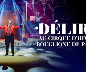 Délire au Cirque d'hiver Bouglione de Paris