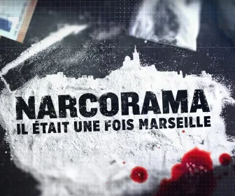Narcorama, il était une fois Marseille