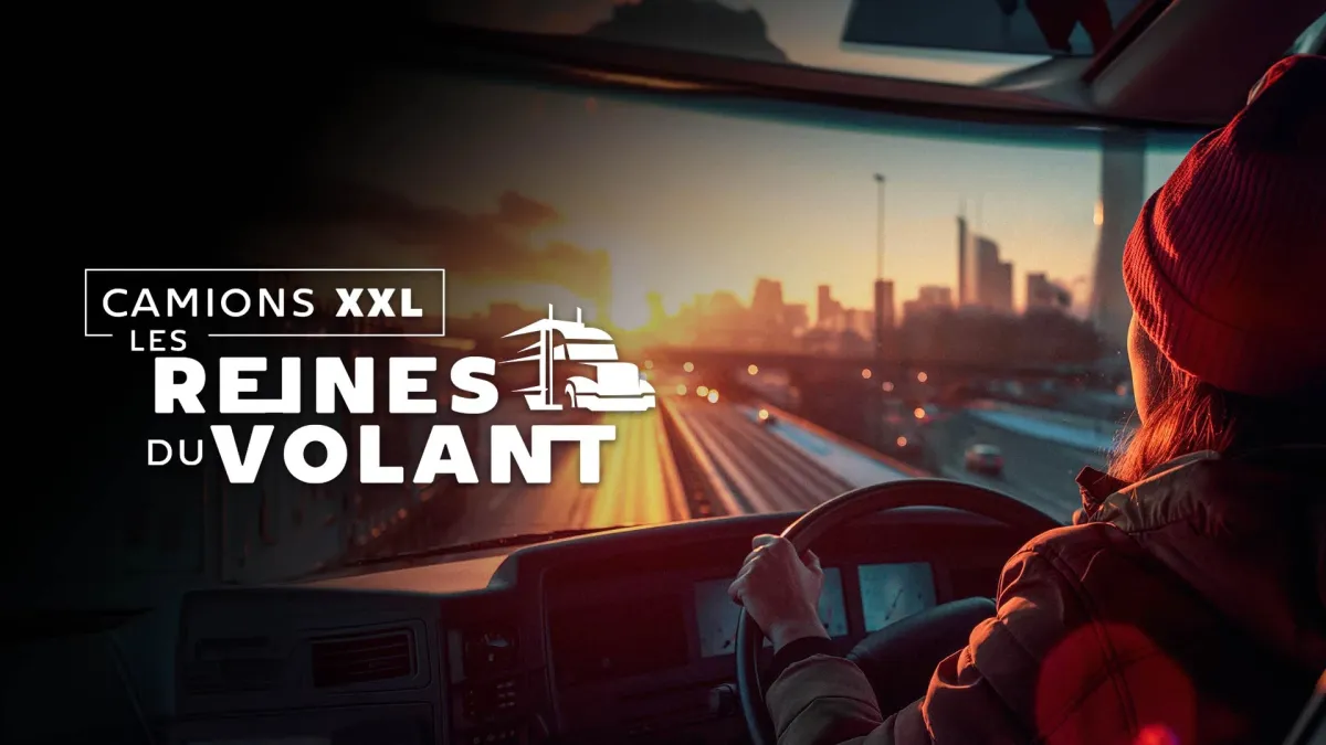 Camions XXL : les reines du volant
