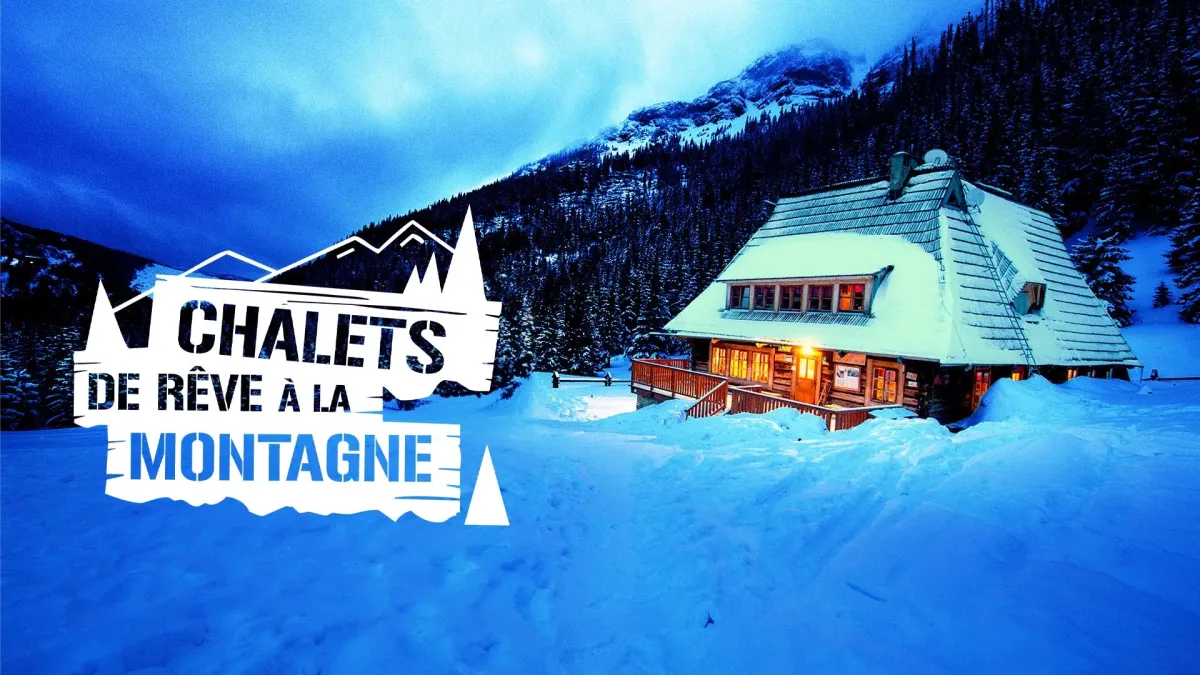 Chalets de rêve à la montagne