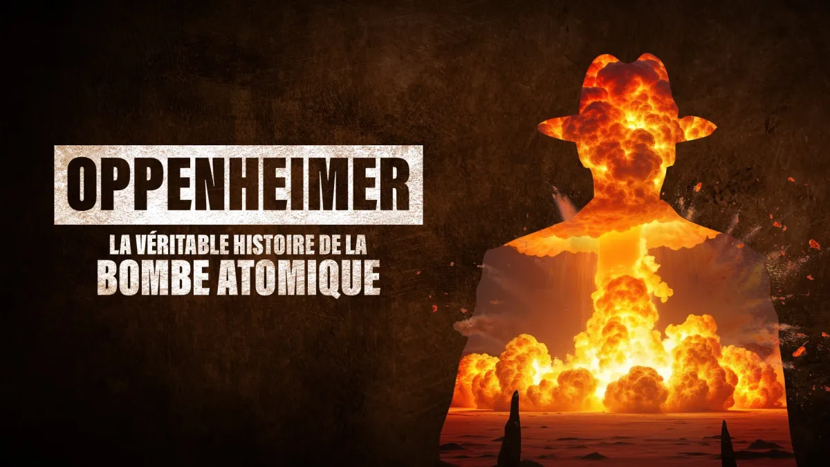 Oppenheimer : la véritable histoire de la bombe atomique