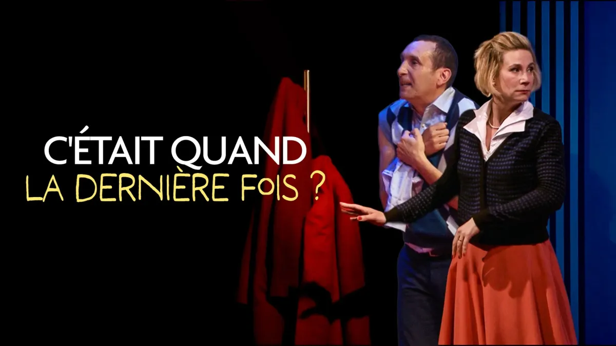 C'était quand la dernière fois ?
