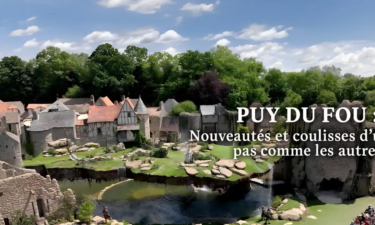 Puy du Fou : nouveautés et coulisses d'un parc pas comme les autres