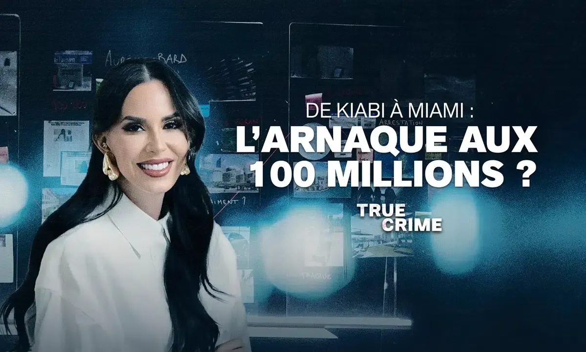 True Crime : De Kiabi à Miami : l’arnaque aux 100 millions