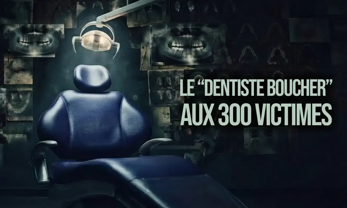 True Crime : Le « dentiste boucher » aux 300 victimes